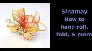 Sinamay how to hand roll fold and use as trim [upl. by Dnyletak]