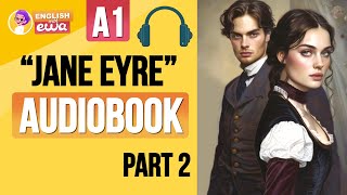 quotJane Eyrequot English Audiobook Level A1❤️‍🔥 Learn English Through Story for Beginners 🎧 PART 2 [upl. by Jocko]