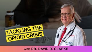 Mind Over Matter Tackling The Opioid Crisis With Dr David D Clarke PPDAssociation [upl. by Christean]