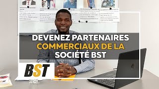 Devenez partenaires commerciaux de la société BST [upl. by Atilahs]