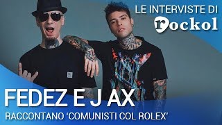 JAx e Fedez le interviste di Rockol chi sono i quotComunisti col Rolexquot [upl. by Cello]