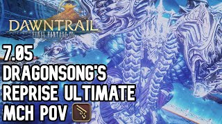 Kanima Clears Dragonsongs Reprise Ultimate DSR  MCH PoV Patch 705 [upl. by Khalid]