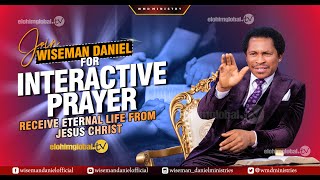 JOIN WISEMAN DANIEL FOR INTERACTIVE PRAYER RECEIVE ETERNAL LIFE FROM JESUS CHRIST [upl. by Siubhan]