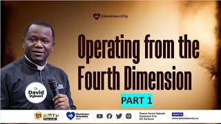 OPERATING FROM THE FOURTH DIMENSION PART 1  DR DAVID OGBUELI success wealth productivity [upl. by Aitak533]