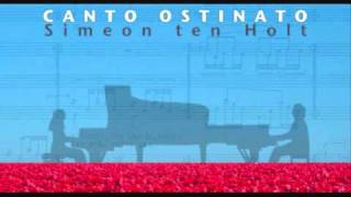 Simeon ten Holt  Canto Ostinato Pt 4 [upl. by Notsyrb]