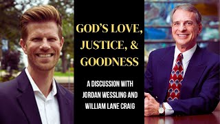 Jordan Wessling and William Lane Craig discuss God’s love justice and goodness [upl. by Eenal]