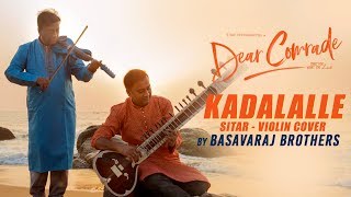 Kadalalle  Dear Comrade  Sitar  Violin Cover  Basavaraj Brothers [upl. by Enilecram]