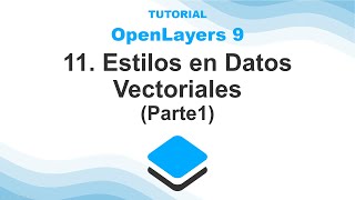 OpenLayers 9 – 11 Estilos Datos Vectoriales Parte 1 [upl. by Anauqes]