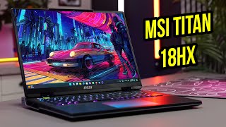 The Gigachad of Gaming Laptops MSI Titan 18HX [upl. by Combe]