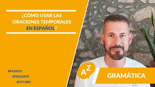 🕰️📚How to use temporal sentences in Spanish ¿Comó usar las oraciones temporales en español 🕰️📚 [upl. by Varian]