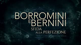 BORROMINI E BERNINI SFIDA ALLA PERFEZIONE solo il 15 16 17 maggio al cinema [upl. by Corilla]