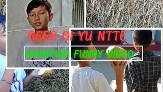 BEER DI YU NTTE MANIPURI FUNNY VIDEO COMEDY comedy video [upl. by Jimmy]