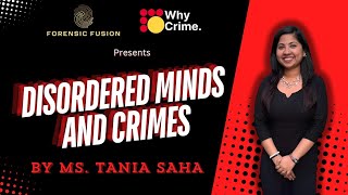 GL 1  Disordered Minds and Crimes Forensic Psychology  By Ms Tania Saha  WhyCrimeMedia [upl. by Gnanmas]