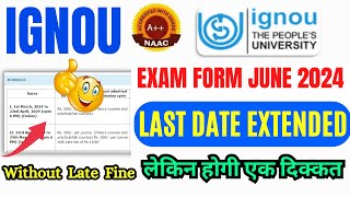 IGNOU June 2024 Exam Form Last Date Extended Without Late Fine🤗 सभी Student जरूर देखें [upl. by Dud383]