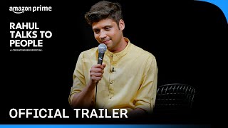 Rahul Talks To People  Official Trailer  Prime Video India [upl. by Aikenahs]