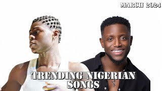 Top 20 Nigerian Songs Of March 2024 [upl. by Rosamond86]