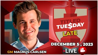 🔴 Magnus Carlsen  Titled Tuesday Late  December 5 2023  chesscom [upl. by Monroy]