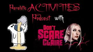 PARANORMAL podcast with SPECIAL guest DONT SCARE CLAIRE [upl. by Cyb588]