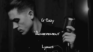 GEazy  Achievement Lyrics [upl. by Jannelle]