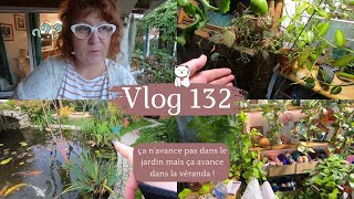 VLOG 132🌿NETTOYAGE et ENTRETIEN🌱Jenlève 3 plantes dans la véranda  Je navance pas dans le jardin [upl. by Aisaim]