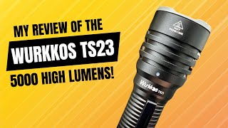 Ultimate 5000 Lumen Power Wurkkos TS23 Flashlight Review [upl. by Otirecul]