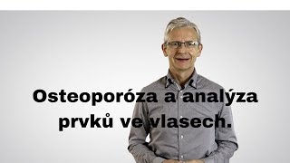 Osteoporóza a analýza prvků ve vlasech [upl. by Icken175]