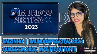 Reagindo a SMZINHO  IMUNDOSPECTIVA 2023 [upl. by Goodspeed]