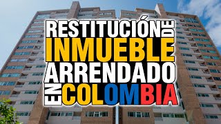 RESTITUCIÓN DE INMUEBLE ARRENDADO EN COLOMBIA [upl. by Iaj]