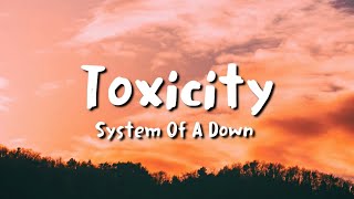 System Of A Down  Toxicity lyrics [upl. by Bendick]