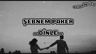 Şebnem Paker  Dinle SözleriLyrics🎶 lyrics [upl. by Cul]