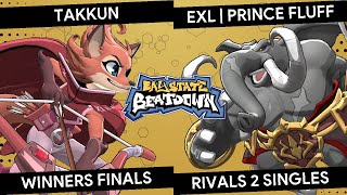 Bay State Beatdown 139 Rivals 2  Takkun Fleet vs EXL  Prince Fluff Loxodont  Winners Finals [upl. by Atnom944]