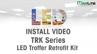 MaxLite TRK Troffer Retrofit Kit  Installation Video [upl. by Eirrod]