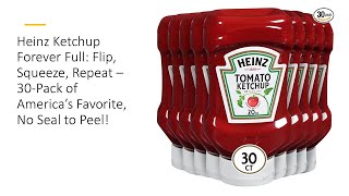 Heinz Ketchup Forever Full Flip Squeeze Repeat – 30Pack of America’s Favorite No Seal to Peel [upl. by Anaylil]