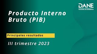 Principales resultados del PIB 3° trimestre de 2023 [upl. by Norraa]