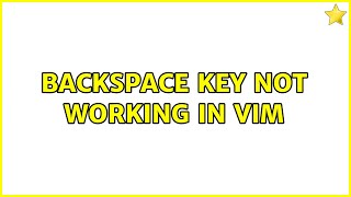 Backspace key not working in vim [upl. by Esma]