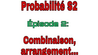 Probabilité S2 Épisodequot2quotArrangement Combinaison permutation [upl. by Uphemia9]