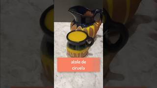 Atole de ciruela recetas bebidascalientes [upl. by Ennairak]