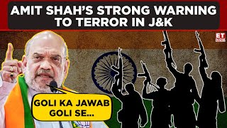 quotGoli Ka Jawab Goli Sequot Amit Shah’s Strong Warning To Terror Groups In JampK  ET Now  Latest [upl. by Aicilef]