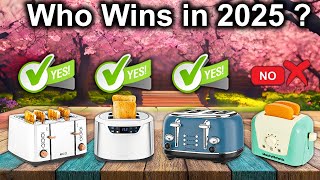 The Best Toasters OF 2025 Tested And Reviewed [upl. by Yroger959]