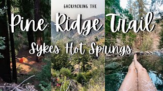 Solo Backpacking 10 Miles to Sykes Hot Springs  Pine Ridge Trail Big Sur CA [upl. by Faunia]