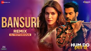 Bansuri Remix by DJ Notorious  Hum Do Hamare Do  Rajkummar Rao amp Kriti Sanon [upl. by Dennis]