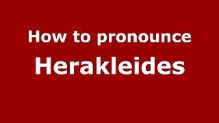 How to pronounce Herakleides GreekGreece  PronounceNamescom [upl. by Arraeit]