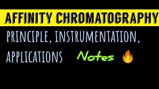 Affinity Chromatography principle instrumentation Applications Notes 🔥 [upl. by Llerdnad883]