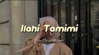 Ilahi Tamimi  Ela Purnama Sari Lirik Arab dan Terjemahan [upl. by Ivel779]