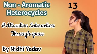 Non Aromatic Heterocycles Attractive interaction through space [upl. by Aket]