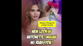 New Look ni Antonette Gail Inulan ng reaksyon [upl. by Ithaman496]