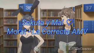 Morat La Correcta  Seishun buta yarou AMV [upl. by Onida495]