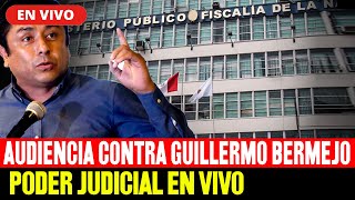 🔴 EN VIVO AUDIENCIA CONTRA GUILLERMO BERMEJO PODER JUDICIAL HOY 200524 [upl. by Nikita]