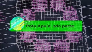 ENCAJE JU  CAPITULO 7 BORDADO DEL POTY APUA  PARTE 2 [upl. by Aligna137]