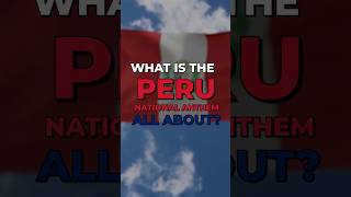 What does the National Anthem of Peru mean [upl. by Delilah]